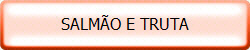 SALMO E TRUTA